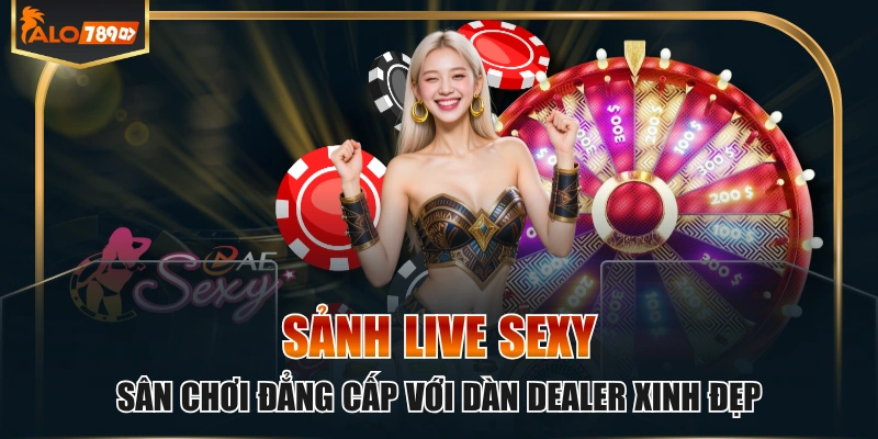 Sảnh Live Sexy Sân Chơi Đẳng Cấp Với Dàn Dealer Xinh Đẹp