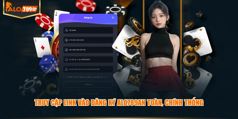 Truy cập link vào đăng ký ALO789an toàn, chính thống